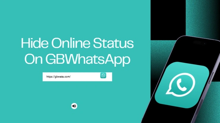 Keep Your Privacy: Hide Online Status on GBWhatsApp